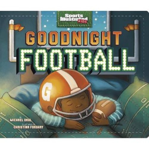 Goodnight Football - (Sports Illustrated Kids Bedtime Books) by Michael Dahl (Board Book)