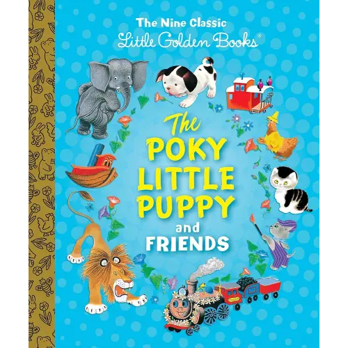 The Poky Little Puppy and Friends: The Nine Classic Little Golden Books