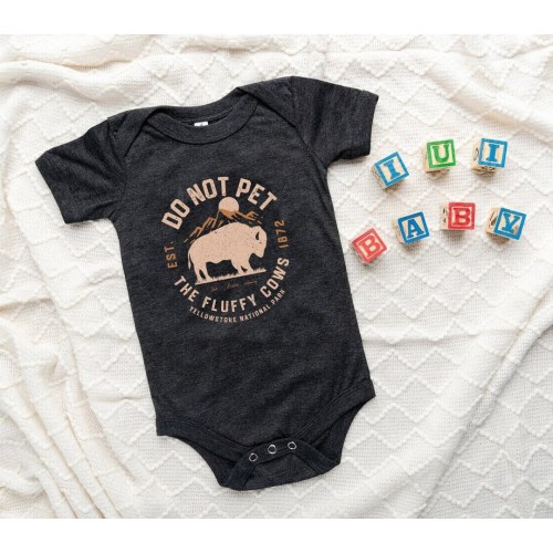 Baby Do Not Pet The Fluffy Cows Onesie, National Park Infant Onesie, Yellowstone Onesie
