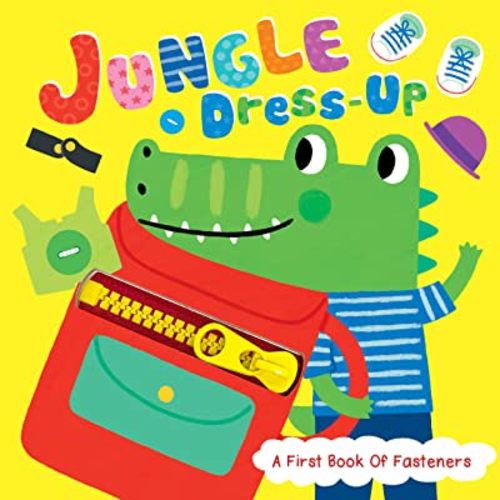 Jungle Dress-Up - A First Book of Fasteners - Children's Touch and Feel Board Book