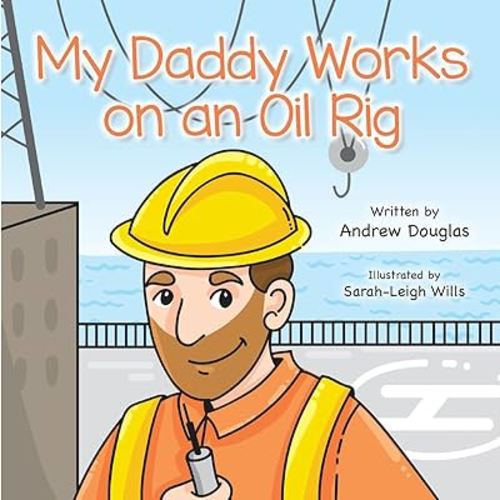 My Daddy Works on an Oil Rig