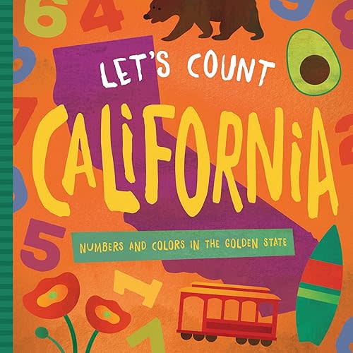 Let's Count California: Numbers and Colors in the Golden State (Let's Count Regional Board Books) Board book – Illustrated, June 7, 2016