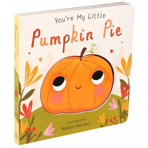 You're My Little Pumpkin Pie (Board Book)