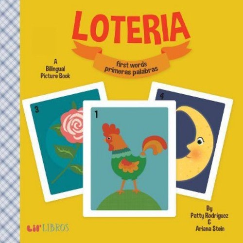 Loteria/lottery: First Words/primeras Palabras Bilingual (board Book) By Patty Rodriguez