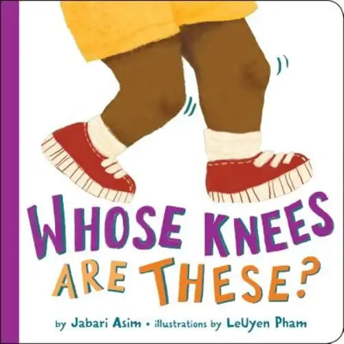 Whose Knees Are These? a book by Jabari Asim and Leuyen Pham - Bookshop.org US