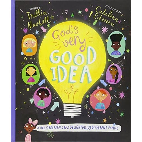 God's Very Good Idea: A True Story of God's Delightfully Different Family (Tales That Tell the Truth)