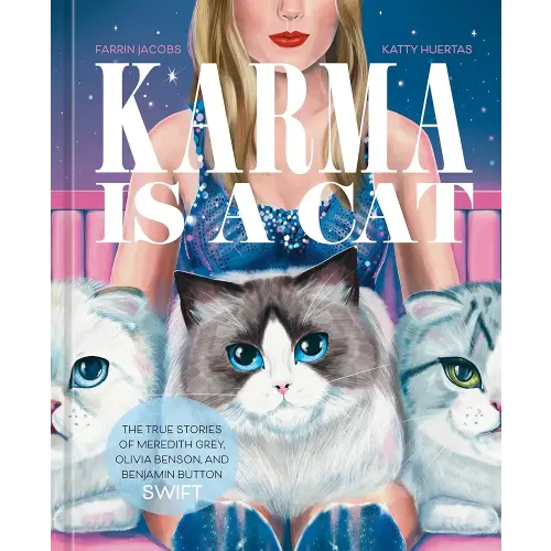 Karma Is a Cat: The True Stories of Meredith Grey, Olivia Benson, and Benjamin Button Swift
