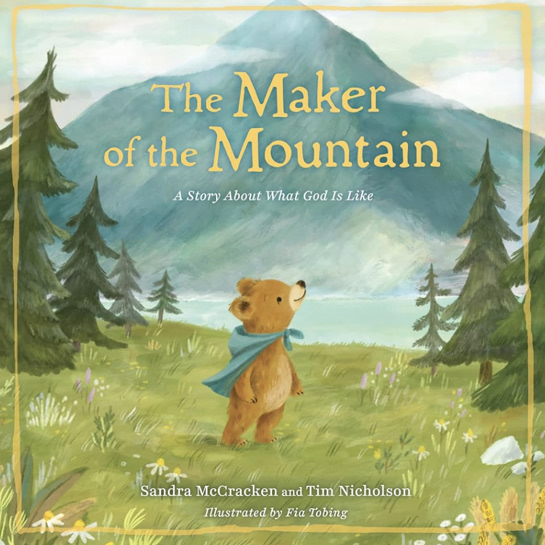The Maker of the Mountain: A Story About What God Is Like