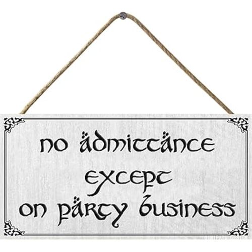 Wood Hanging Sign No Admittance Except On Party Business Stained 6inx12in Lord The Rings Inspired Wood Sign Plank Door Signs For Gift To Friends Mom Father