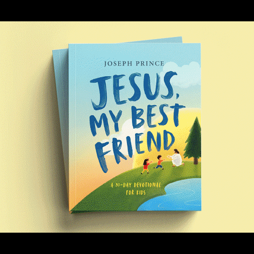 Jesus, My Best Friend–Joseph Prince - A 31-Day Devotional For Kids