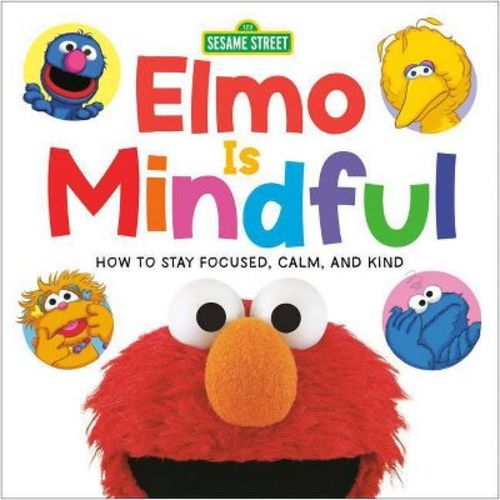Elmo Is Mindful (Sesame Street) - (Sesame Street Wellness) by Random House (Board Book)