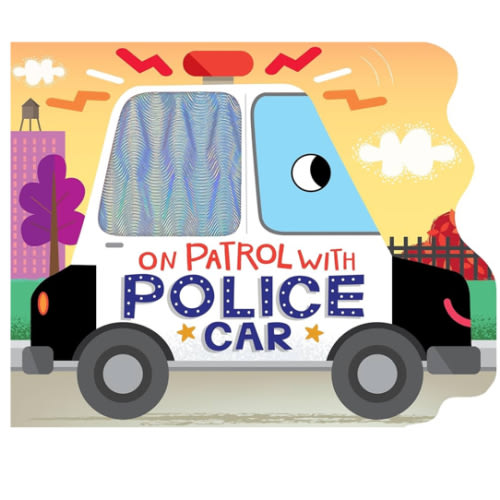 On Patrol with Police Car - Touch and Feel Board Book - Sensory Board Book