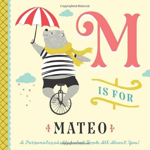 M is for Mateo: A Personalized Alphabet Book All About You! (Personalized Children's Book) Paperback – March 21, 2020