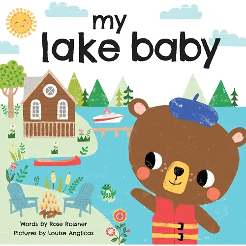 My Lake Baby : Float, Boat, and Play in this Love Book for Babies, Toddlers, and New Parents (Sweet Shower Gifts)