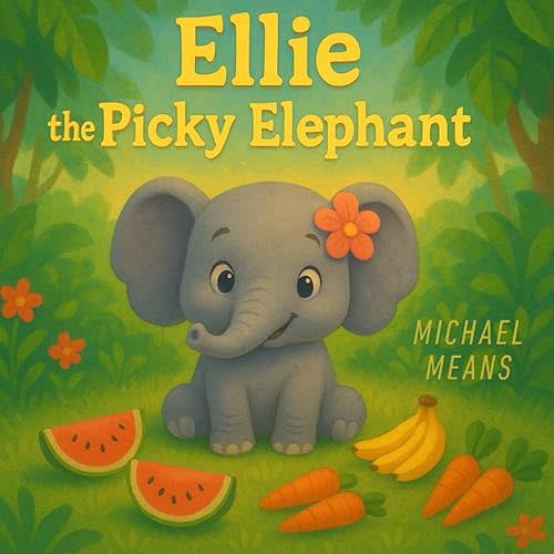 Ellie The Picky Elephant (Ellie The Elephant) Paperback – May 3, 2025