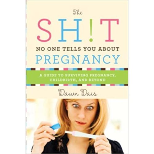 Sh!t No One Tells You About Pregnancy