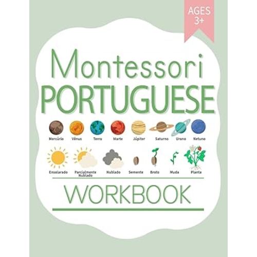 Montessori Portuguese Workbook: Bilingual Language Materials for Kids Age 3+ | Science, Social Studies, Geography, Art and Handwriting Practice learning in Portuguese (Learning Portuguese Workbooks)