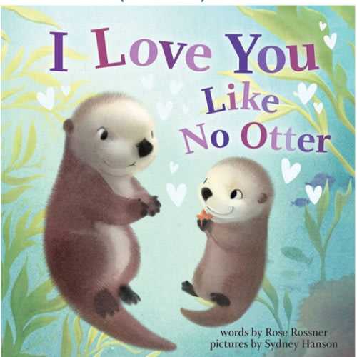 I Love You Like No Otter: A Funny and Sweet Board Book for Babies and Toddlers (Punderland)