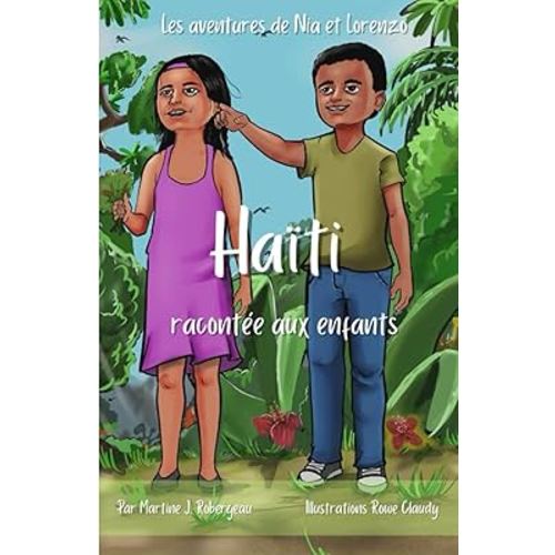 Haïti racontée aux enfants: Une histoire de héros et d’espoir