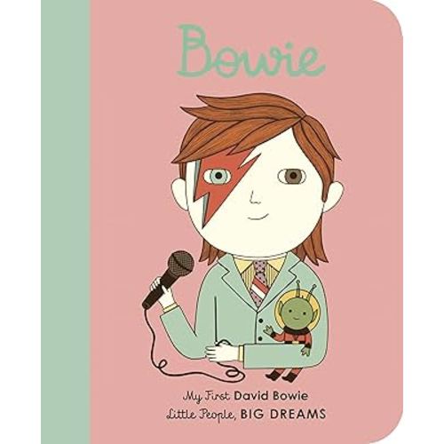 David Bowie: My First David Bowie [BOARD BOOK] (Little People, BIG DREAMS)