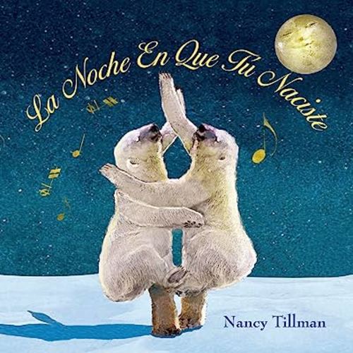 La Noche En Que Tú Naciste (On the Night You Were Born - Spanish edition)