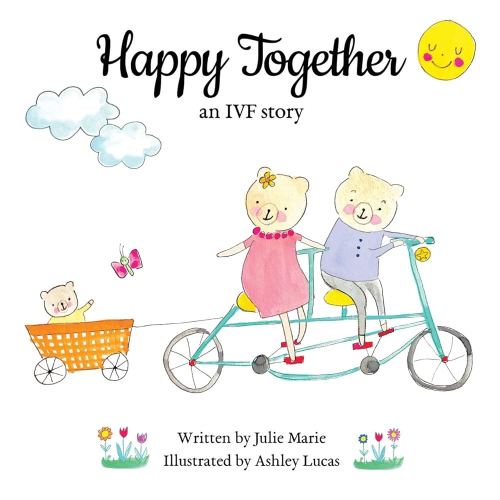 Happy Together, an IVF story (Happy Together - 13 Books on Donor Conception, IVF and Surrogacy)