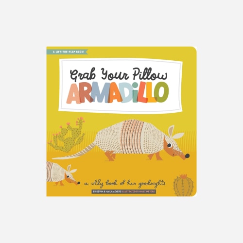 Grab Your Pillow, Armadillo by Kevin & Haily Meyers