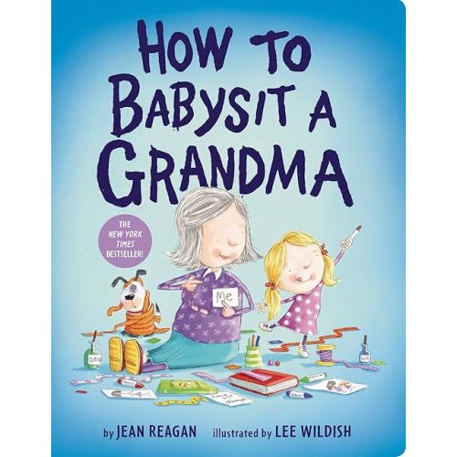 How to Babysit a Grandma Board book – March 27, 2018