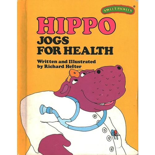 Hippo Jogs for Health (Sweet Pickles Series) Hardcover – January 1, 1978