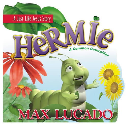 Hermie: A Common Caterpillar (A Just Like Jesus Story)