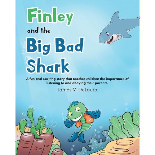 Finley and the Big Bad Shark - Kindle edition by DeLaura,James V.. Children Kindle eBooks @ Amazon.com.