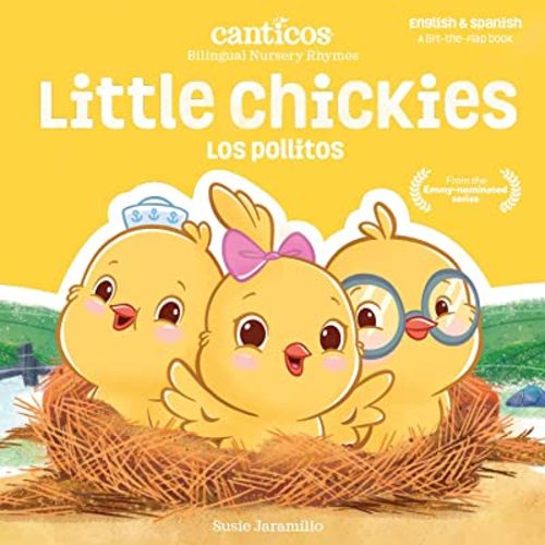 Little Chickies / Los Pollitos: Bilingual Nursery Rhymes (Canticos Bilingual Nursery Rhymes)