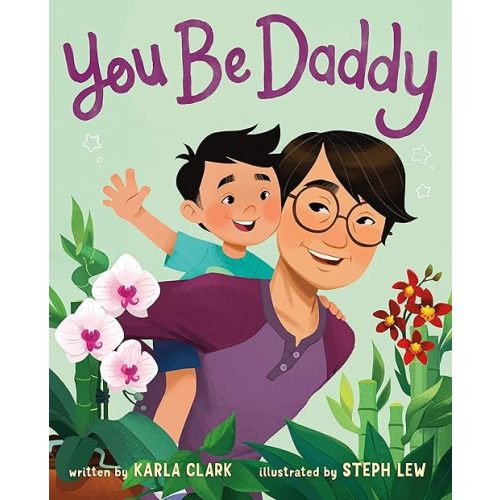 You Be Daddy Hardcover – Picture Book, April 27, 2021