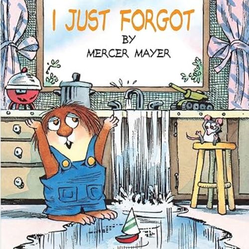 I Just Forgot (A Little Critter Book)