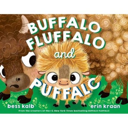 Buffalo Fluffalo and Puffalo - by Bess Kalb Hardcover