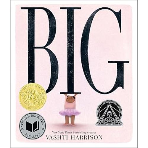 Big (Caldecott Medal Winner & Coretta Scott King Honor Title)