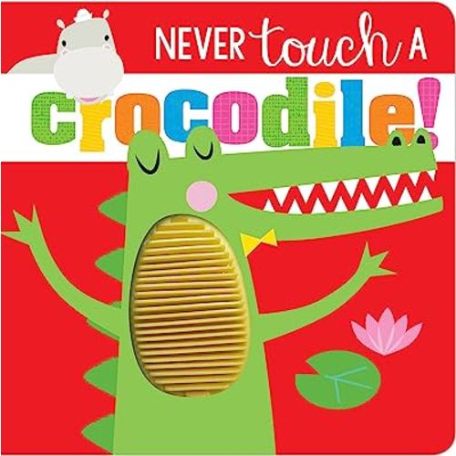 Never Touch a Crocodile!