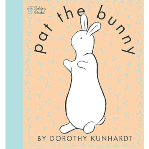 Pat the Bunny: The Classic Book for Babies and Toddlers (Touch-and-Feel)