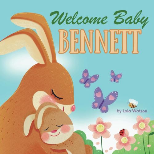 Welcome Baby Bennett: A Personalized Children's Rhyming Story Book - Perfect Baby Shower Keepsake Gift & Baby 1st Christmas or Birthday Present