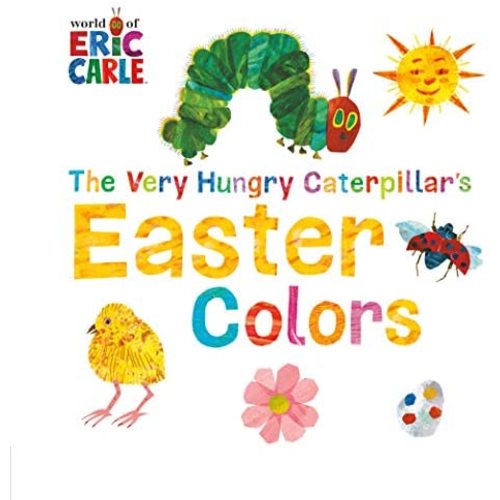 The Very Hungry Caterpillar's Easter Colors (The World of Eric Carle)