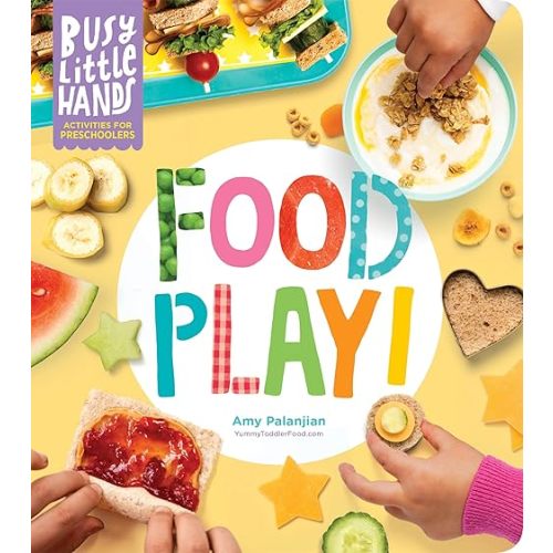 Busy Little Hands: Food Play!: Activities for Preschoolers Hardcover – November 10, 2020
