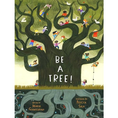 Be a Tree! Hardcover – Picture Book, March 30, 2021