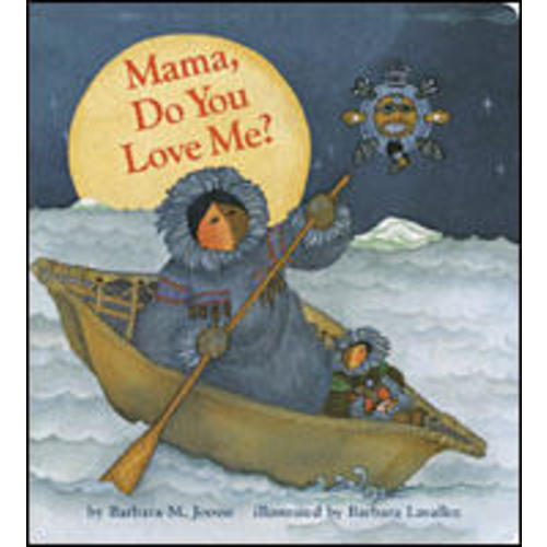 Mama, Do You Love Me? Board Book by Barbara Joosse, Barbara Lavallee | Elliott Bay Book Company