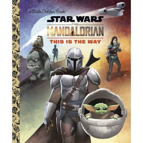 This Is The Way (star Wars: The Mandalorian) - (little Golden Book) By Golden Books (hardcover)