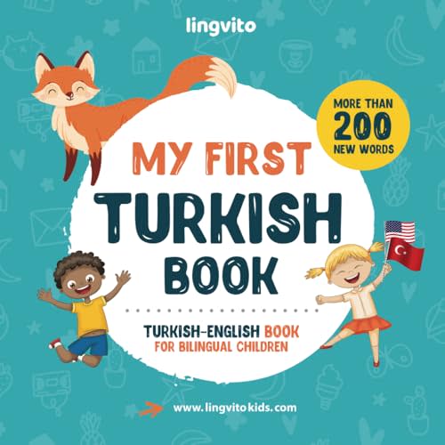 My First Turkish Book. Turkish-English Book for Bilingual Children: Turkish-English children's book with illustrations for kids. A great educational ... Educational Books for Bilingual Children)