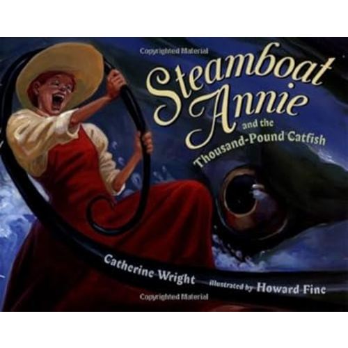 Steamboat Annie & the Thousand Pound Catfish