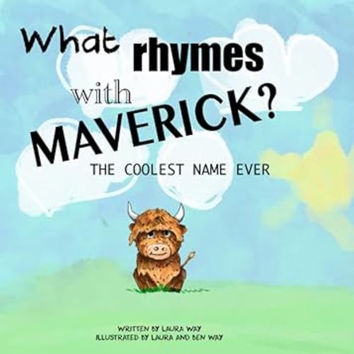 What Rhymes with Maverick?: The Coolest Name Ever