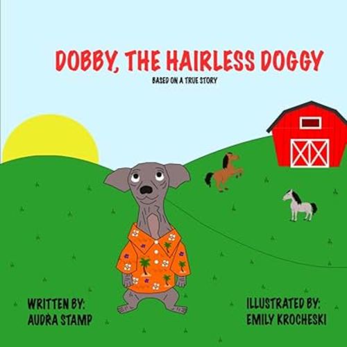 Dobby, The Hairless Doggy (Friends of Toby Book Series)