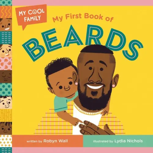 My First Book of Beards a book by Robyn Wall and Lydia Nichols - Bookshop.org US