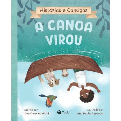 A canoa virou (Histórias e Cantigas) (Portuguese Edition)